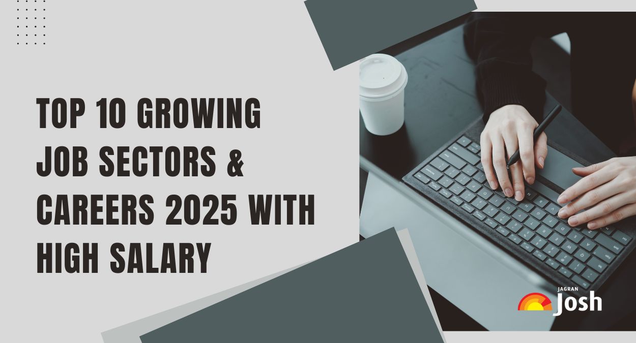 Top 10 Growing Job Sectors & Careers 2025 with High Salary and Qualification Details