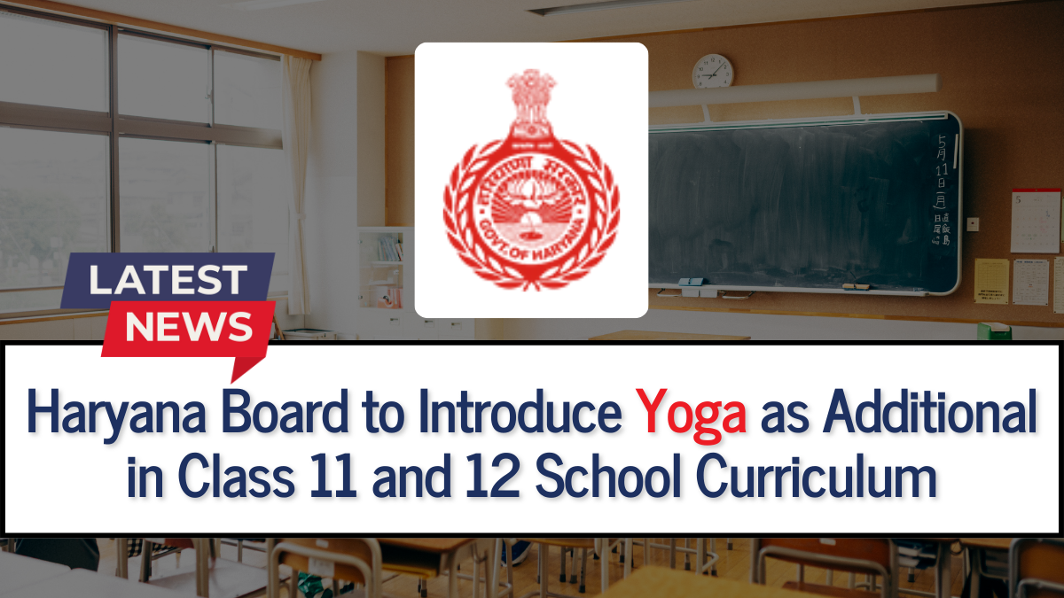 Haryana Board to introduce Yoga as subject in class 11 and 12 curriculum.