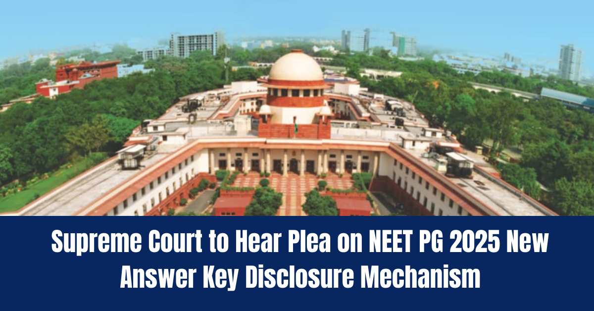 Supreme Court to Hear Plea on NEET PG 2025 New Answer Key Disclosure Mechanism Today