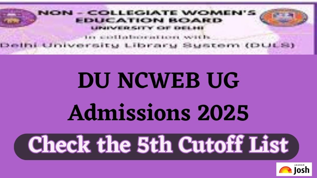 DU NCWEB UG Admissions 2025: Check the 5th Cutoff List for the Programs Offered