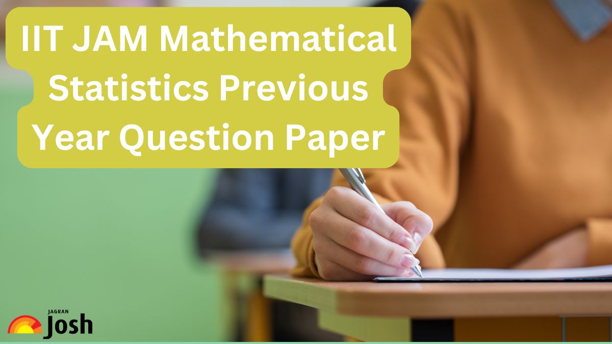 IIT JAM Mathematical Statistics Question Paper with Solution, Download Previous Year Question Paper PDF