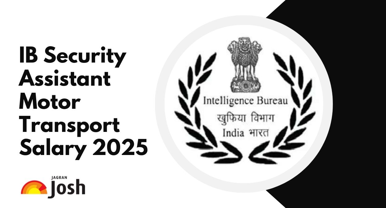 IB Security Assistant Motor Transport Salary 2025: Check In Hand, Pay Scale, Job Profile, Perks and Allowances
