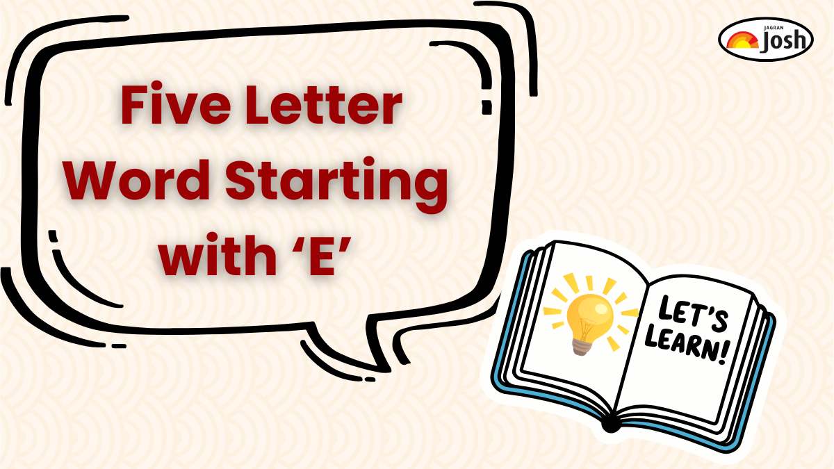 Five Letter Word Starting with E: Check 150+ words that start with Letter ‘E’