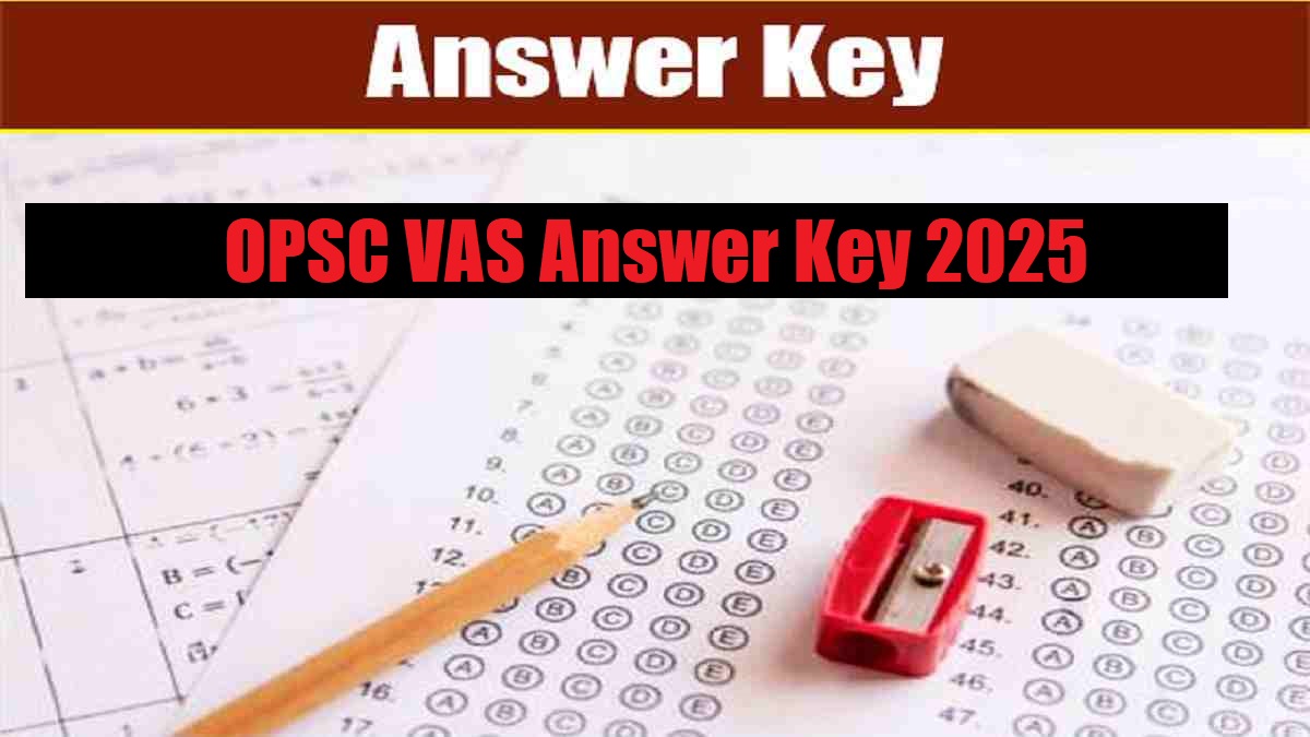OPSC VAS Answer Key 2025 Released at opsc.gov.in, Download PDF Here, Check Steps to Raise Objection