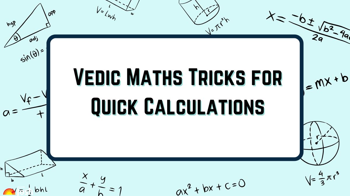 Vedic Maths Tricks for Quick Calculations: Learn Multiplication, Subtraction, Division, and Addition Tricks

