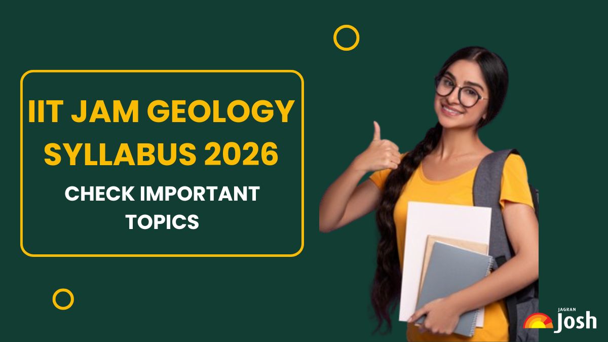 IIT JAM Geology Syllabus 2026: Check Important Topics with Latest Exam Pattern, Download PDF