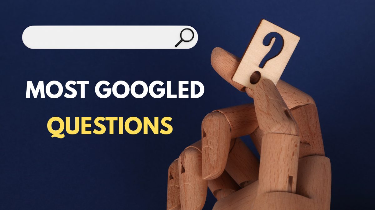 Most Googled Questions in the World- Check Here!