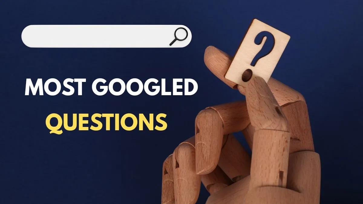 Most Googled Questions