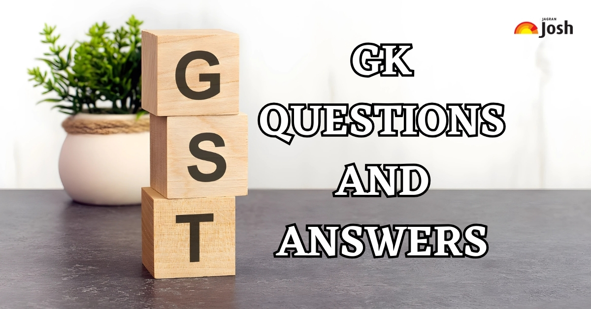 50+ GK Questions and Answers on GST