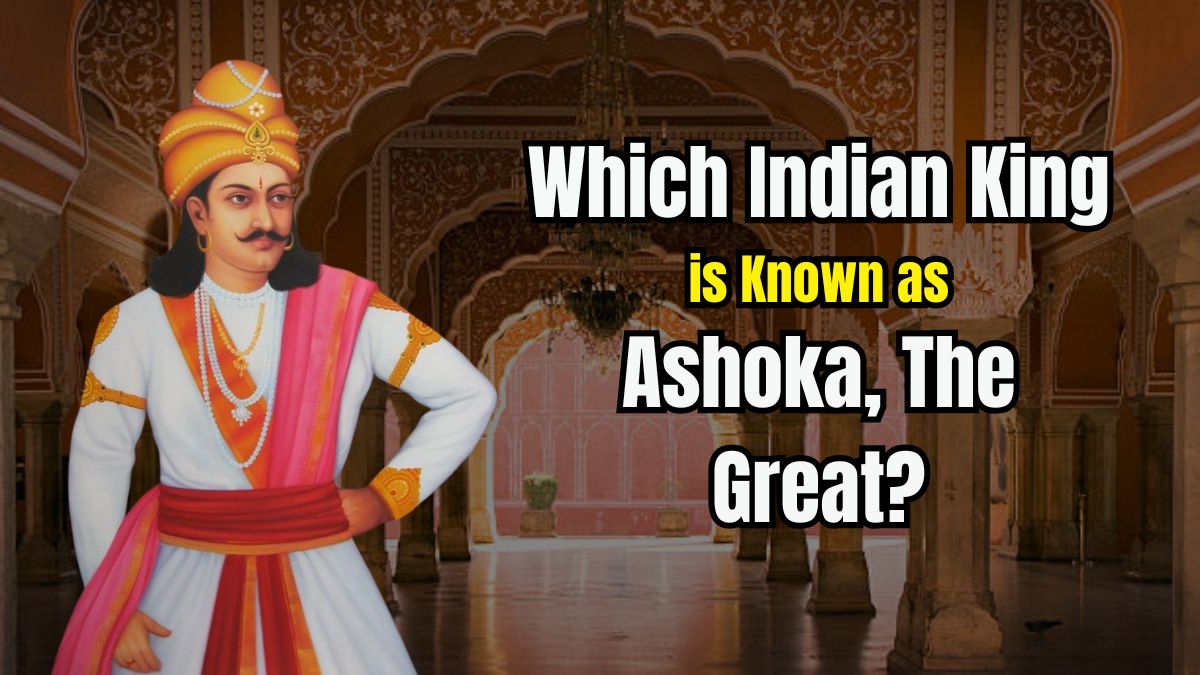 Which Indian King is Known as Ashoka, The Great?