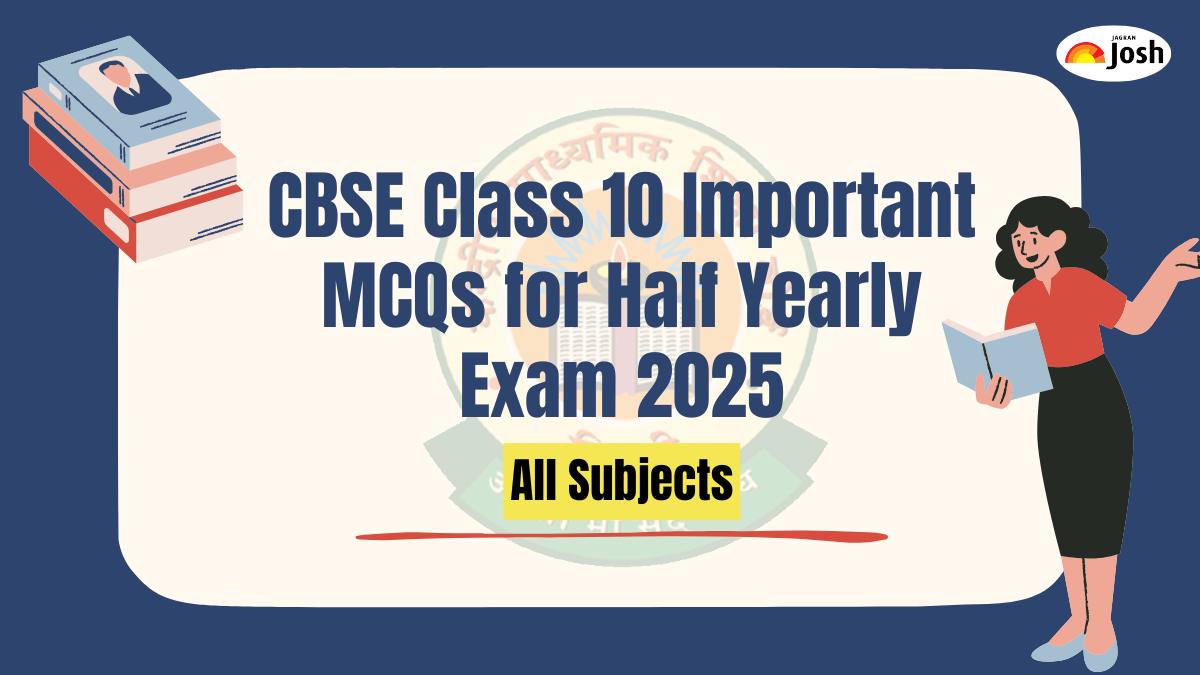 CBSE Class 10 Important MCQs for Half Yearly Exam 2025 - All Subjects