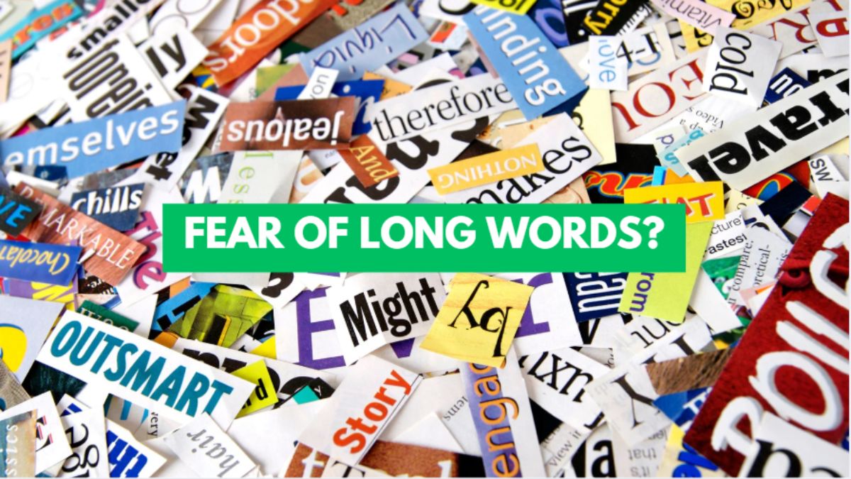 What is the Fear of Long Words Called?
