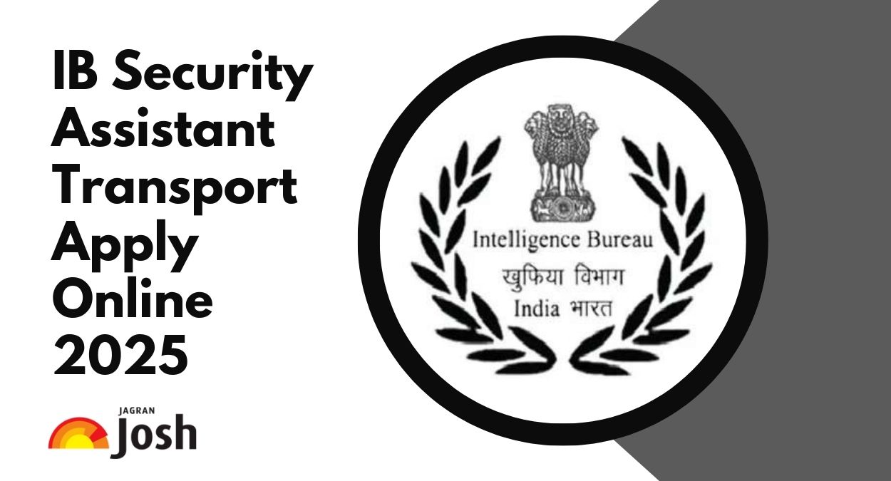 IB Security Assistant Motor Transport Apply Online 2025 Begins for 455 Vacancies at mha.gov.in, Check Last Date, Age Limit Here

