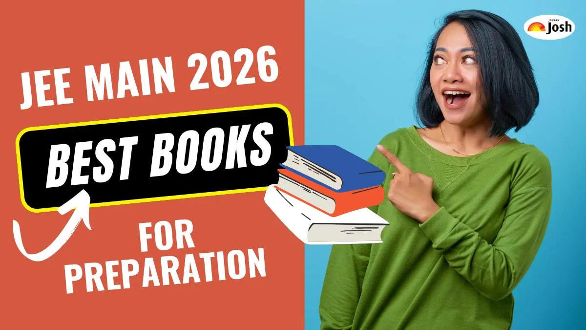 JEE Main 2026 Preparation: Best Books for Physics, Chemistry and Mathematics