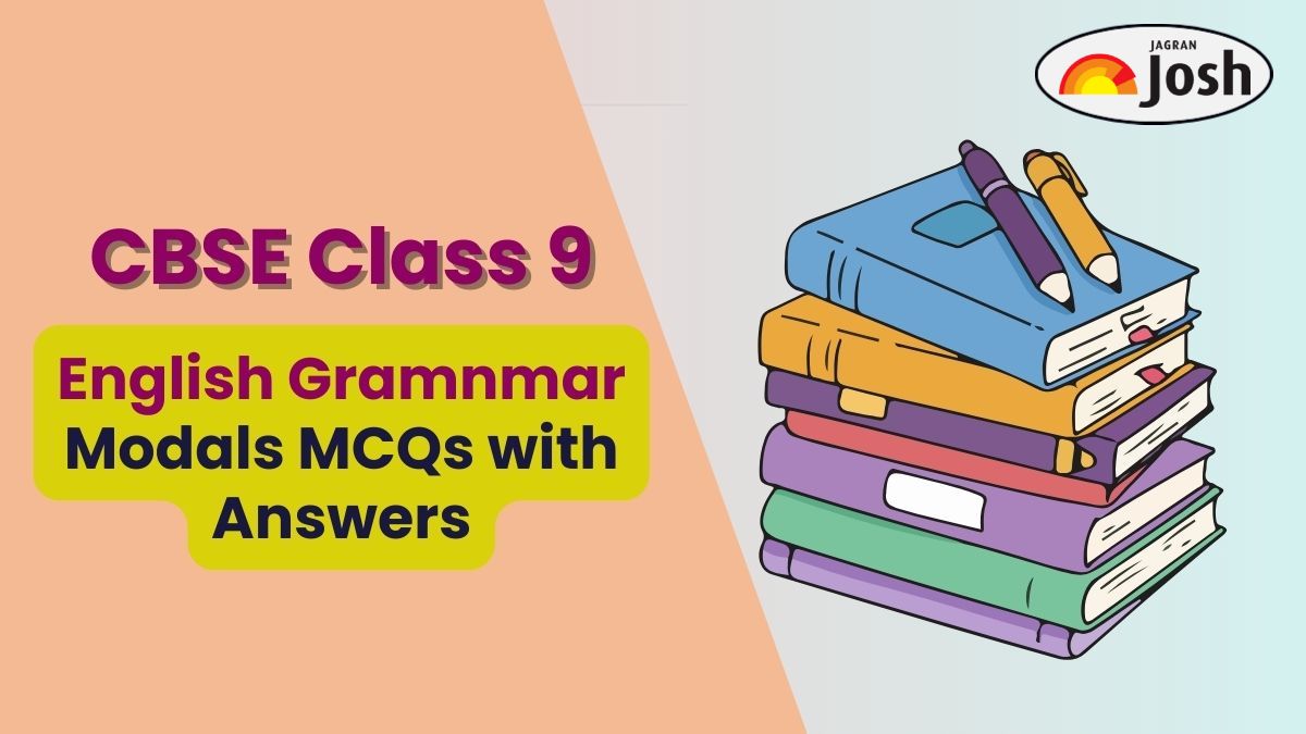 CBSE Class 9 English Grammar Modals MCQs with Answers – Download PDF