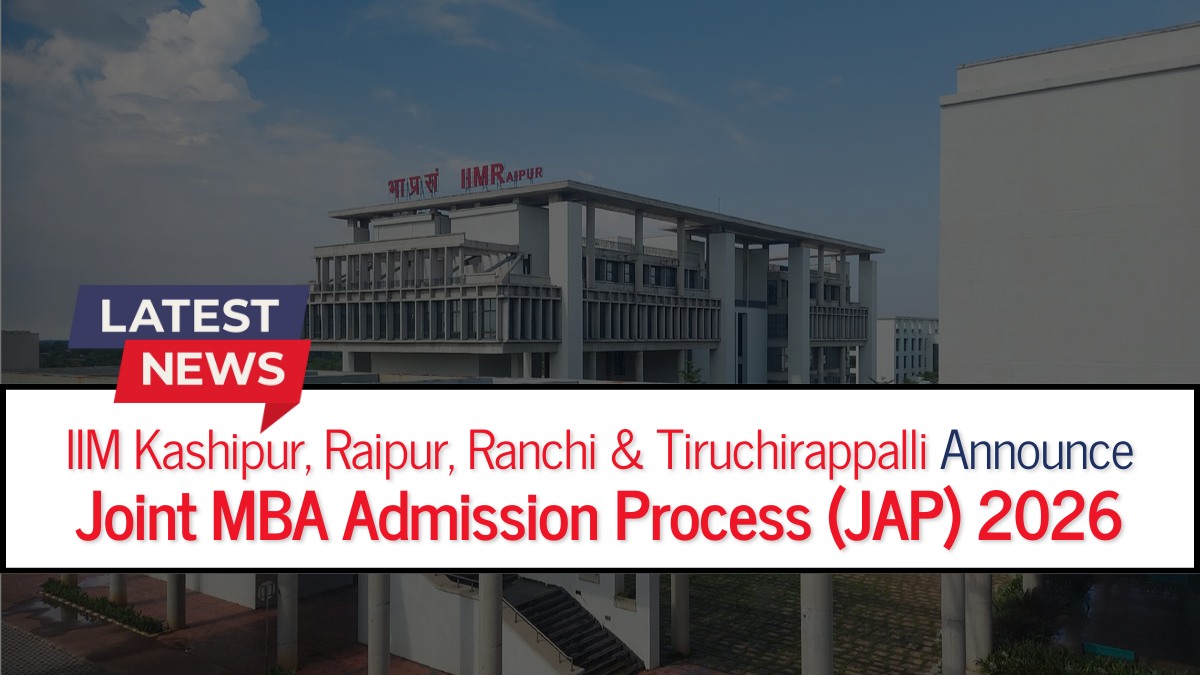 JAP 2026: IIM Kashipur, Raipur, Ranchi & Tiruchirappalli Announce Joint MBA Admission Process