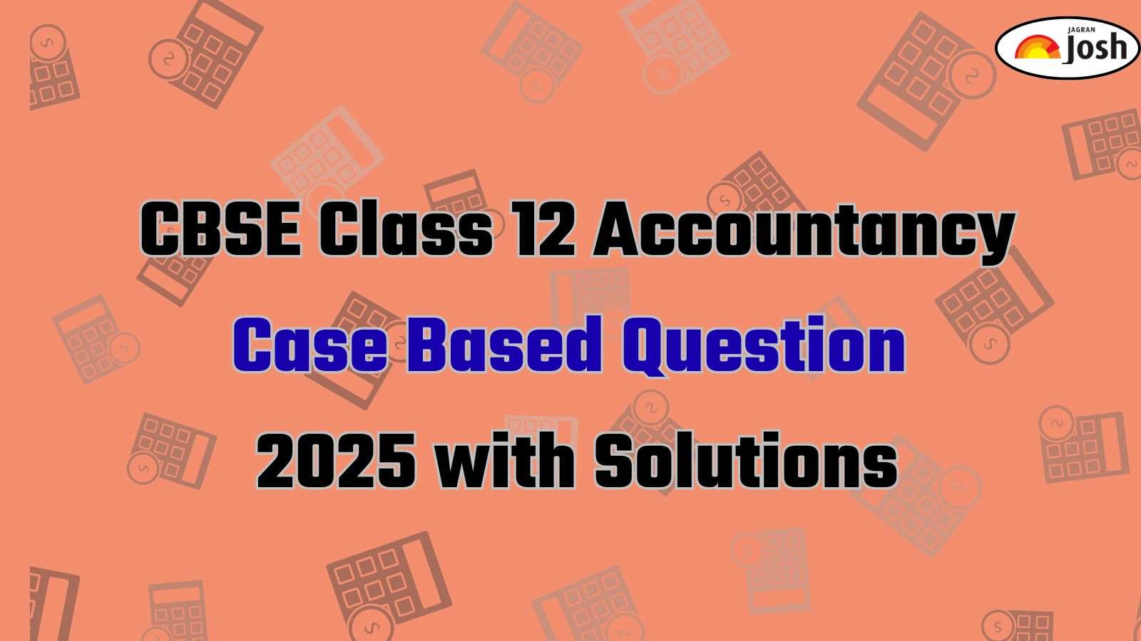 CBSE Class 12 Accountancy Case-Based Questions for Half Yearly Exam 2025