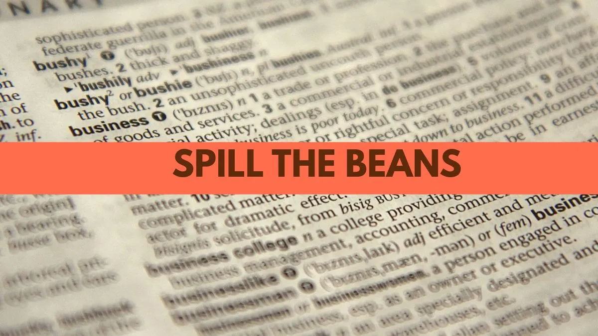 Spill The Beans Meaning