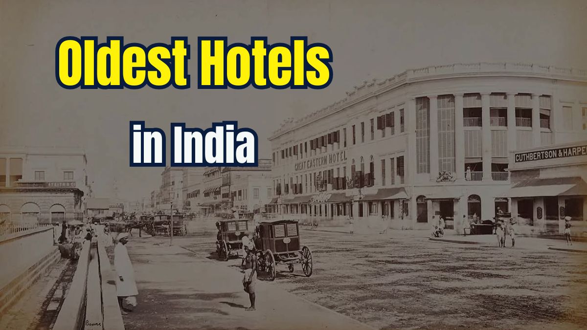 List of Top 5 India’s Oldest Hotels; Fifth Name will Surprise You
