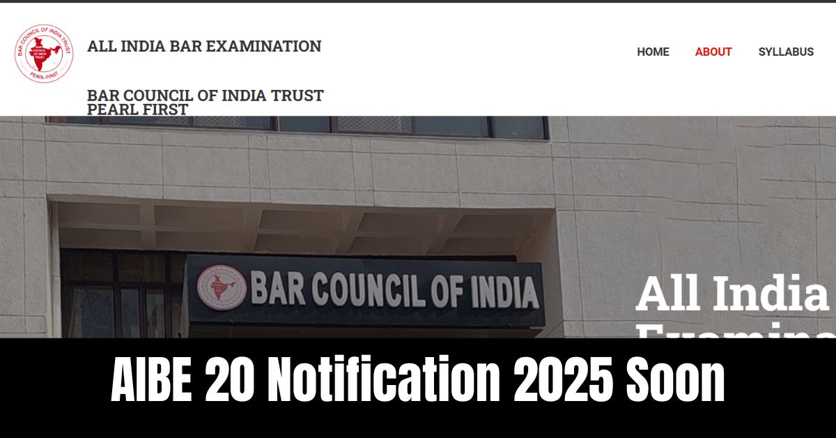 AIBE 20 Notification 2025: Release Soon, Check Expected Release Date, Official Link allindiabarexamination.com