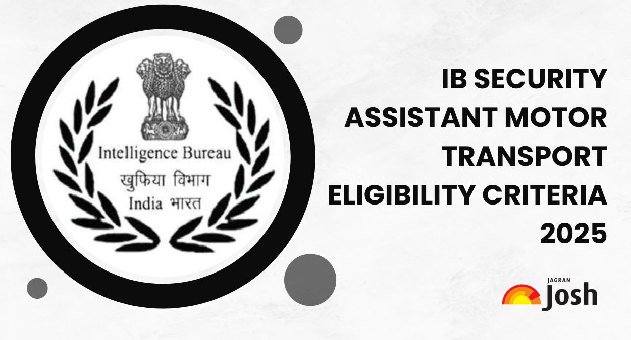 IB Security Assistant Motor Transport Eligibility Criteria 2025: Check Age Limit and Educational Qualifications