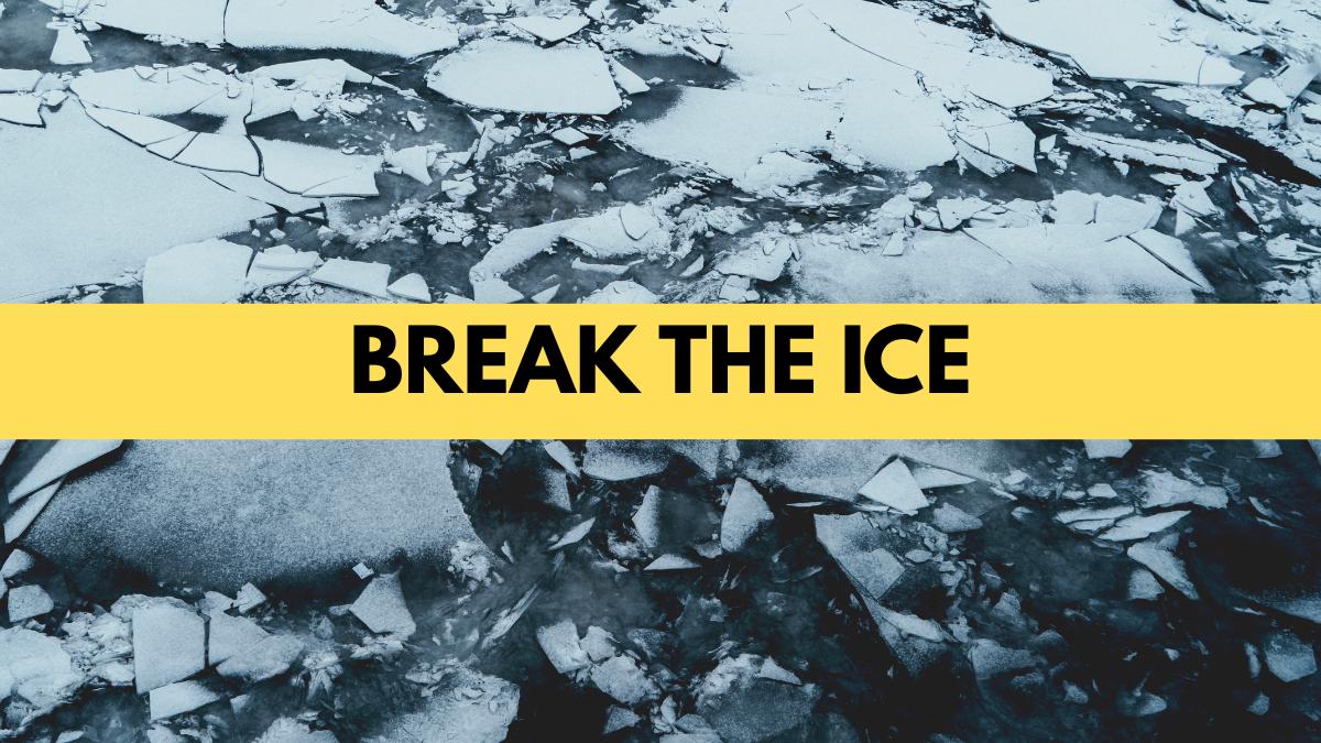 What Does ‘Break the Ice’ Mean?