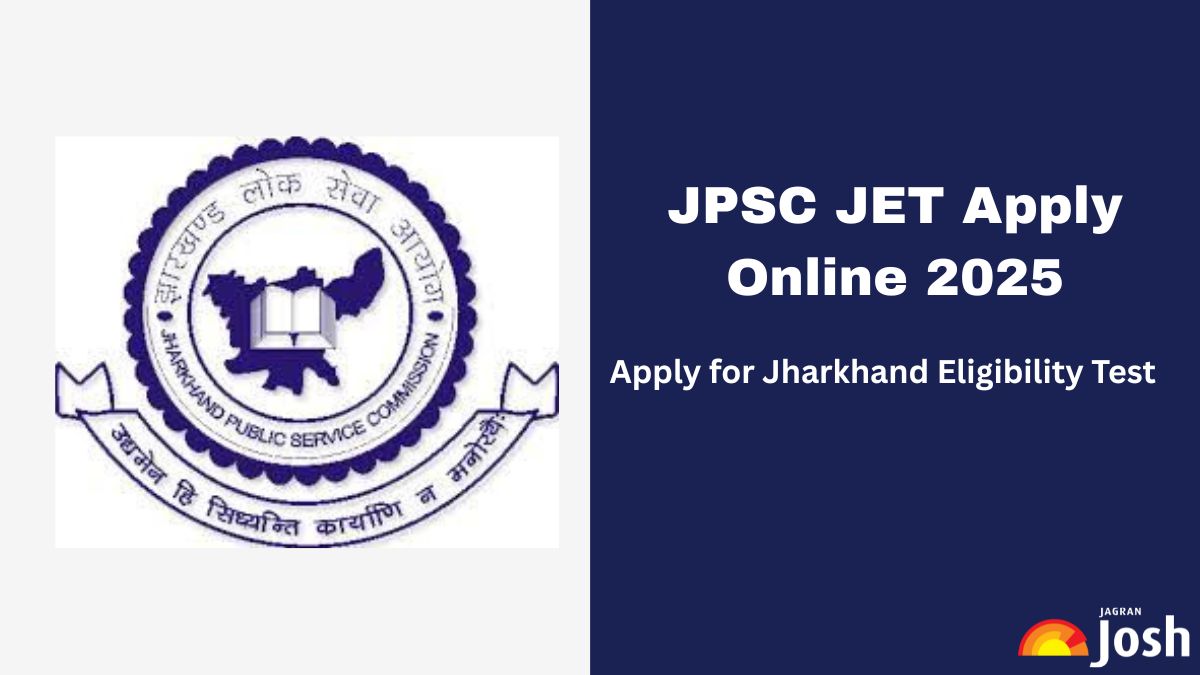 JPSC JET Apply Online 2025 Begins at jpsc.gov.in, Check Application Form Last Date, Eligibility and More