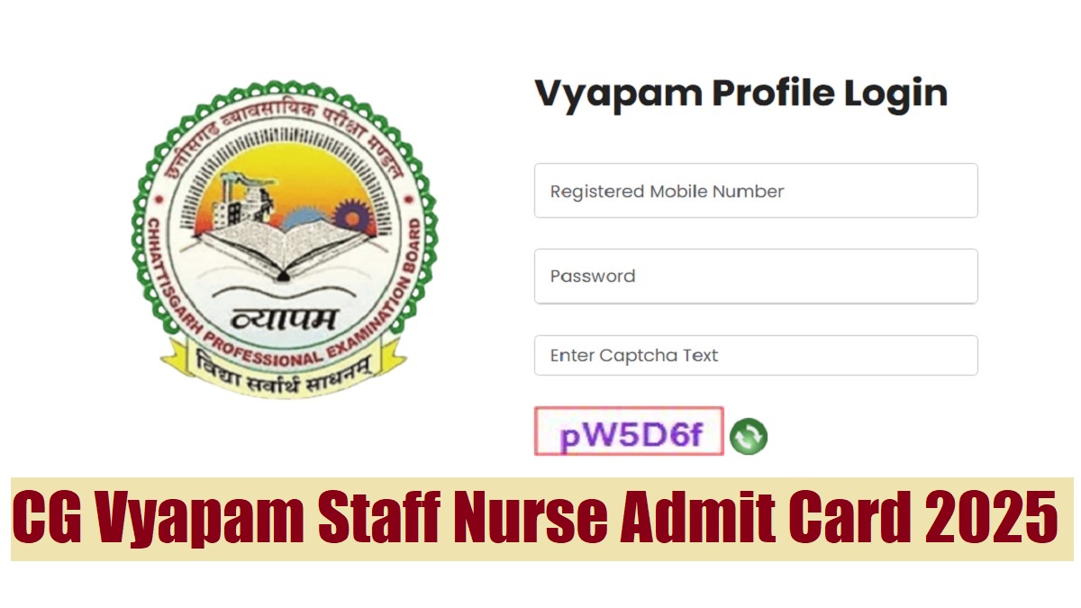 CG Vyapam Staff Nurse Admit Card 2025 Released at vyapam.cgstate.gov.in, Download September 21 Exam Hall Ticket PDF - Link Here