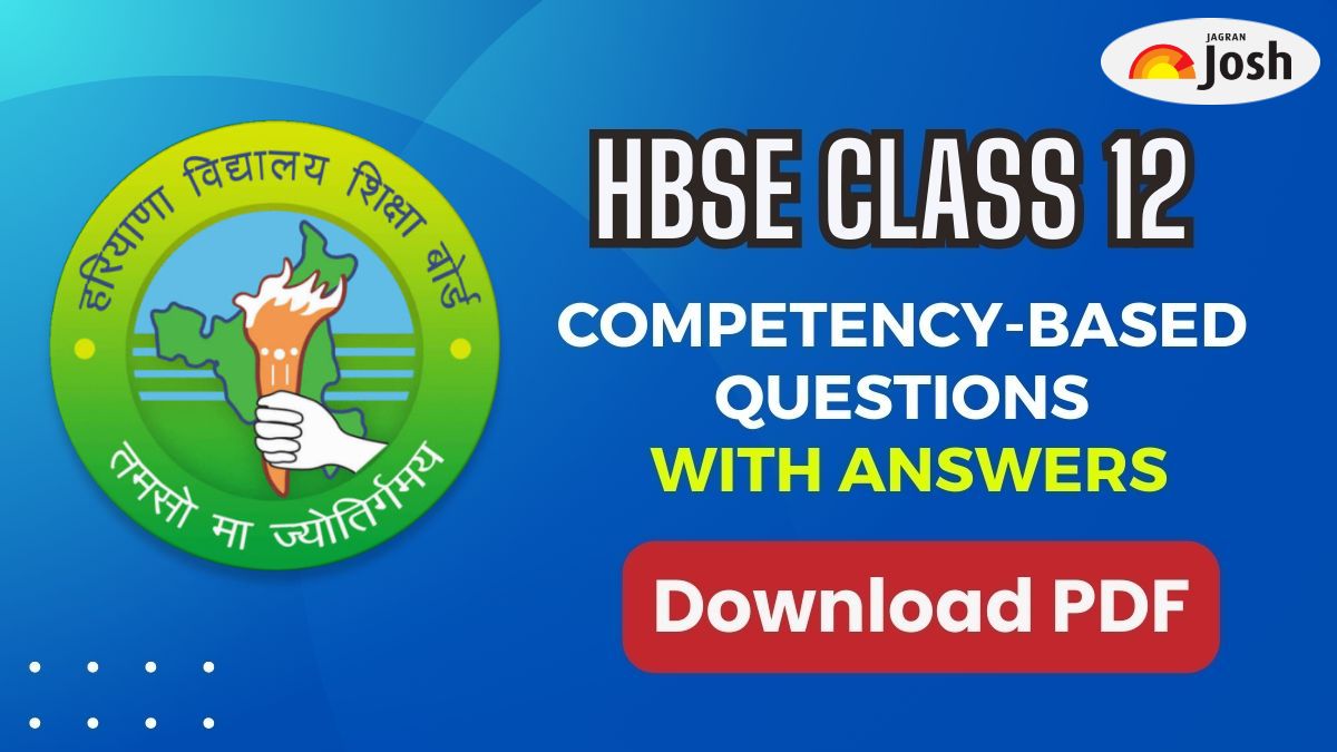 HBSE Class 12 Competency-Based Questions 2025-2026: Important Practice Questions with Answers, Download Subject-Wise PDFs