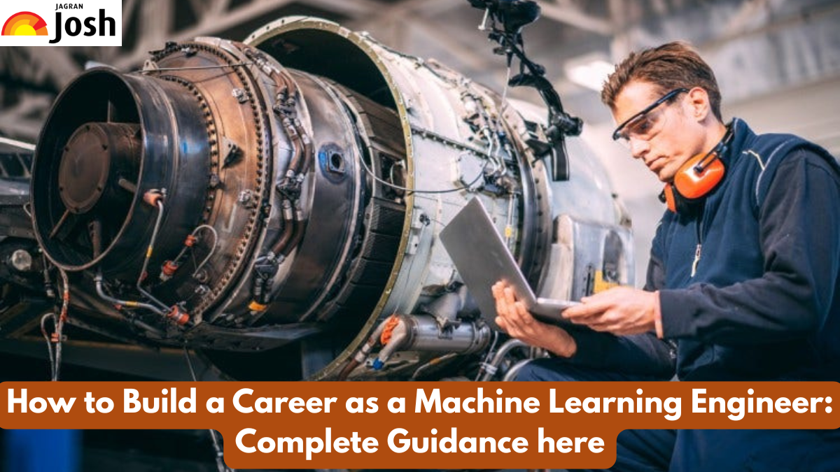 How to Build a Career as a Machine Learning Engineer: Complete Guidance here