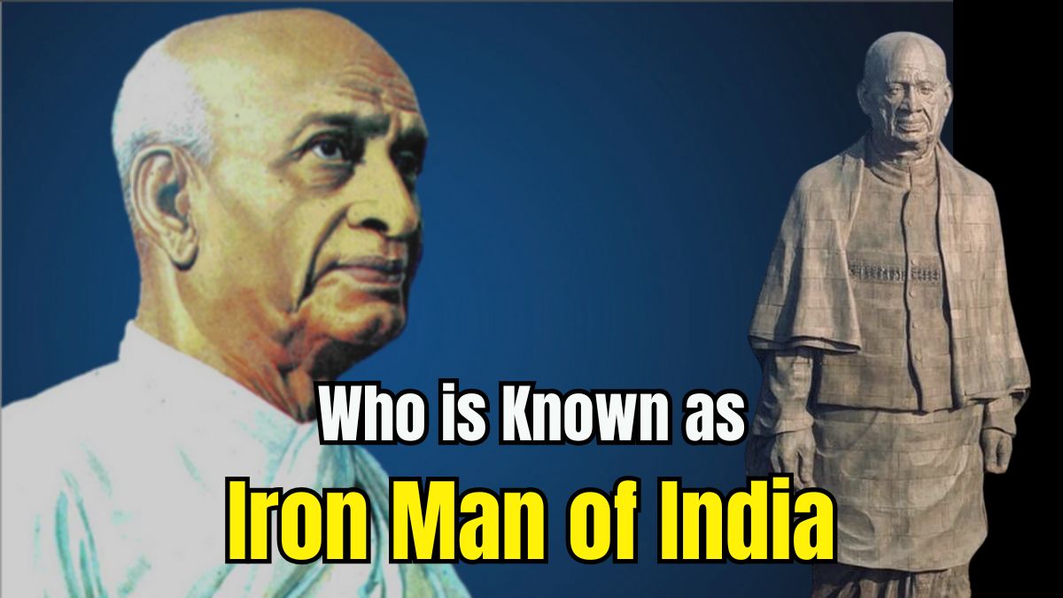 Who is Known as Iron Man of India?