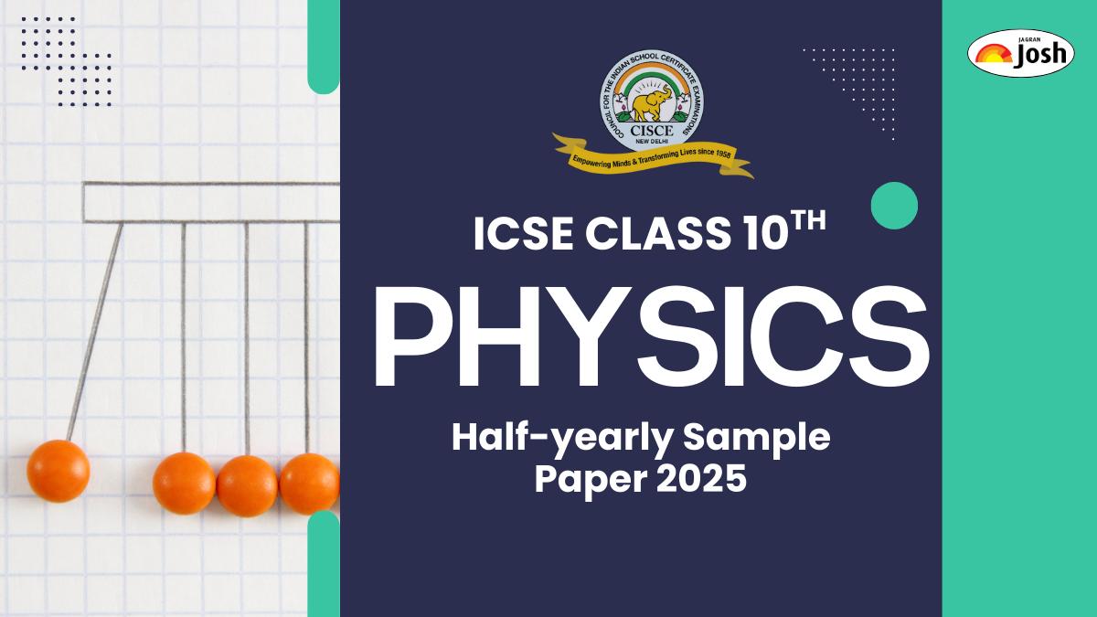 ICSE Class 10 Physics Half Yearly Sample Paper 2025: Download PDF for Free