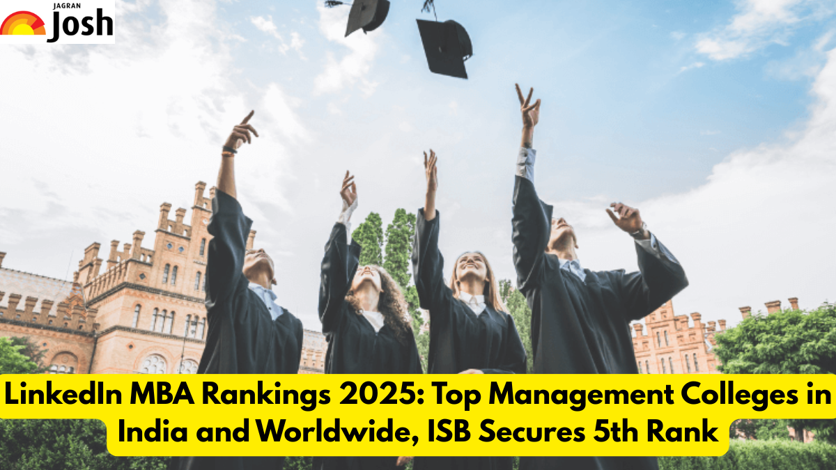 LinkedIn MBA Rankings 2025: Top Management Colleges in India and Worldwide, ISB Secures 5th Rank