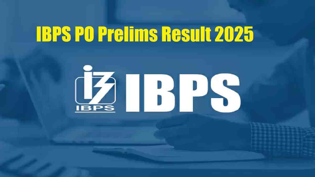 IBPS PO Prelims Result 2025 Releasing Soon at ibps.in, Expected Date and Steps to Check Merit List PDF Here