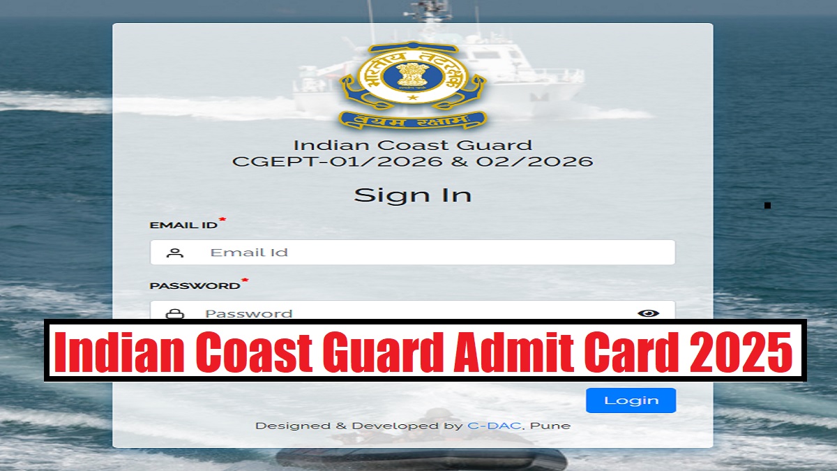 Indian Coast Guard Navik GD and Yantrik Admit Card 2025 Released at cgept.cdac.in, Download Exam Hall Ticket PDF link Here