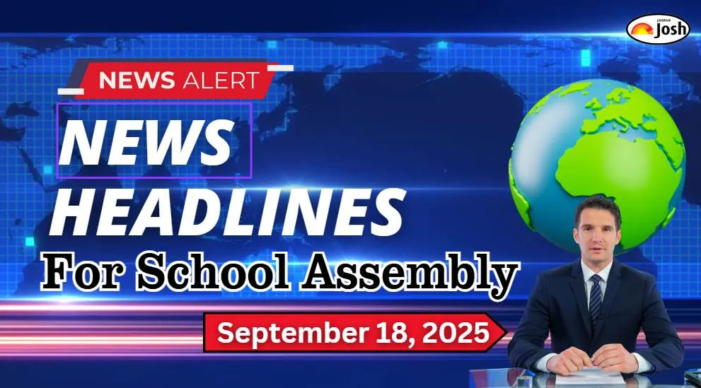 School Assembly Headlines Today (18 September): Ashwini Vaishnaw Launches ‘Seva Parv’ Programs, Neeraj Chopra Qualifies for World Championships and Other News in English