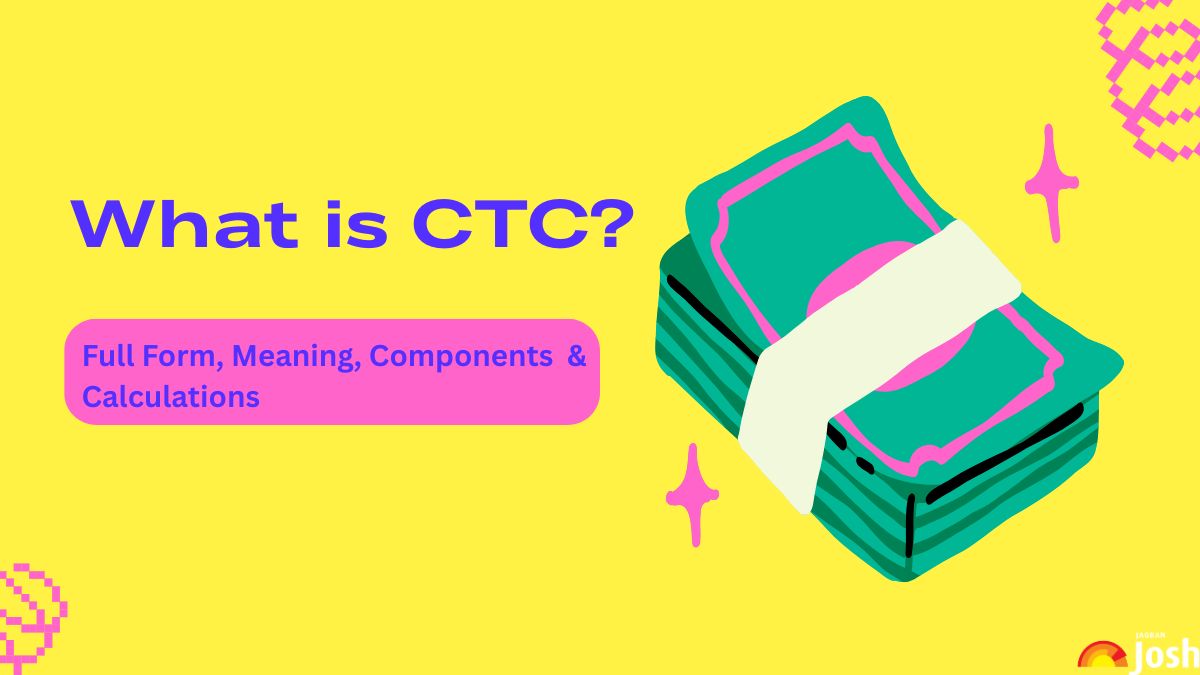 What is CTC: Full Form, Meaning, Components  & Calculations