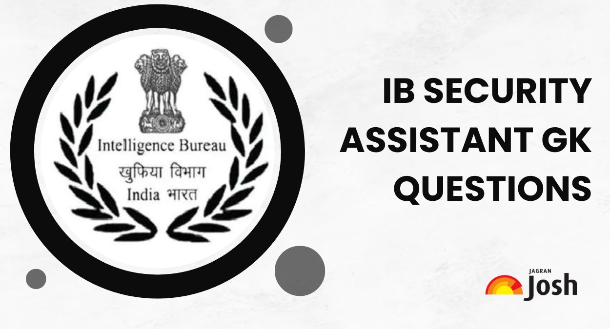 IB Security Assistant GK Questions 2025: Most Expected Questions with Answer