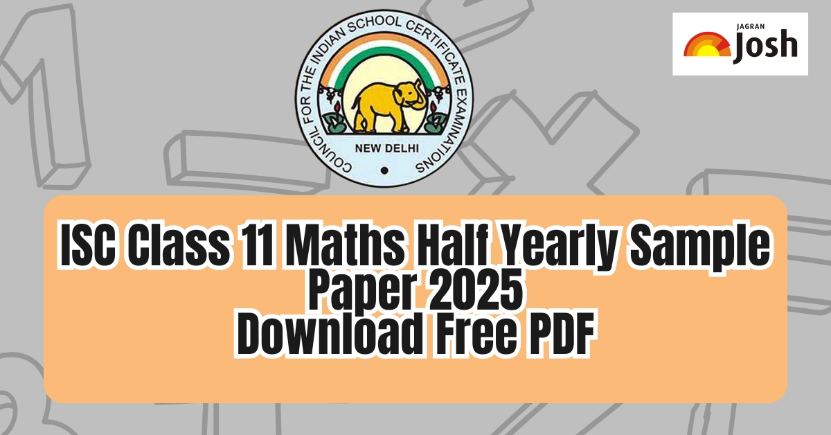 ISC Class 11 Maths Half Yearly Sample Paper 2025: Download Free PDF