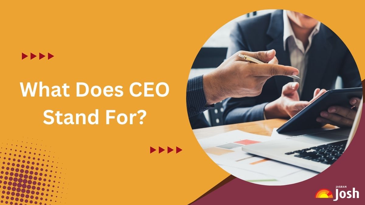 CEO Full Form: What Does CEO Stand For? Check Full Name Here