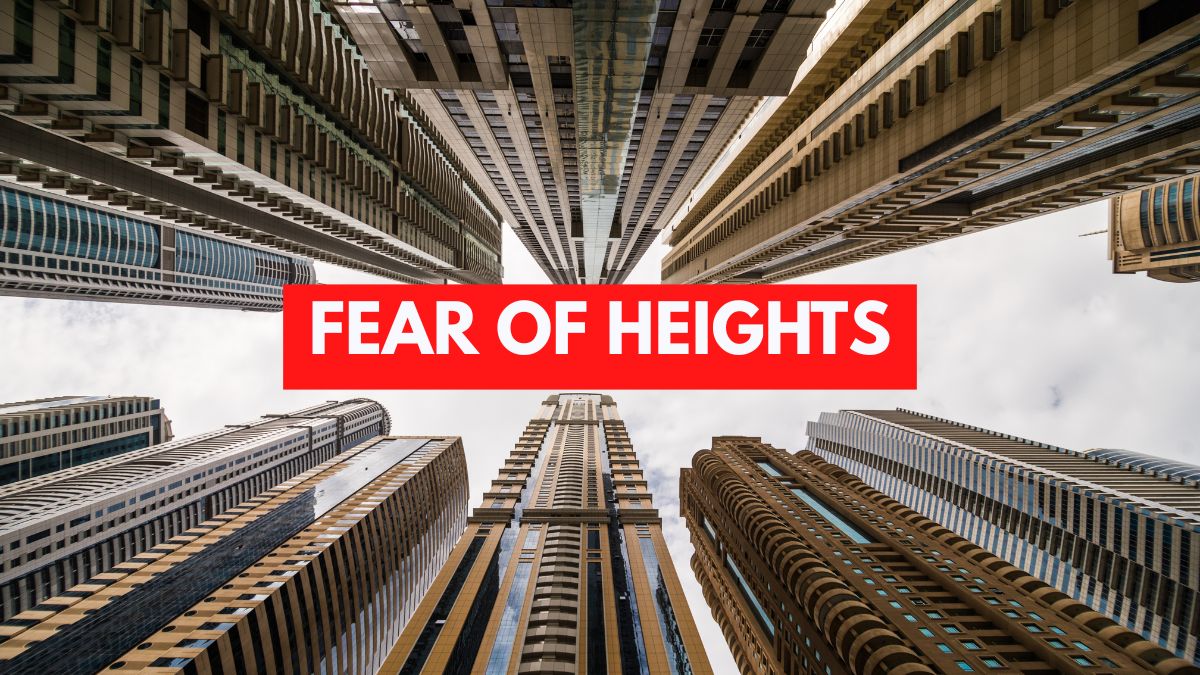 What is the fear of Heights Called?