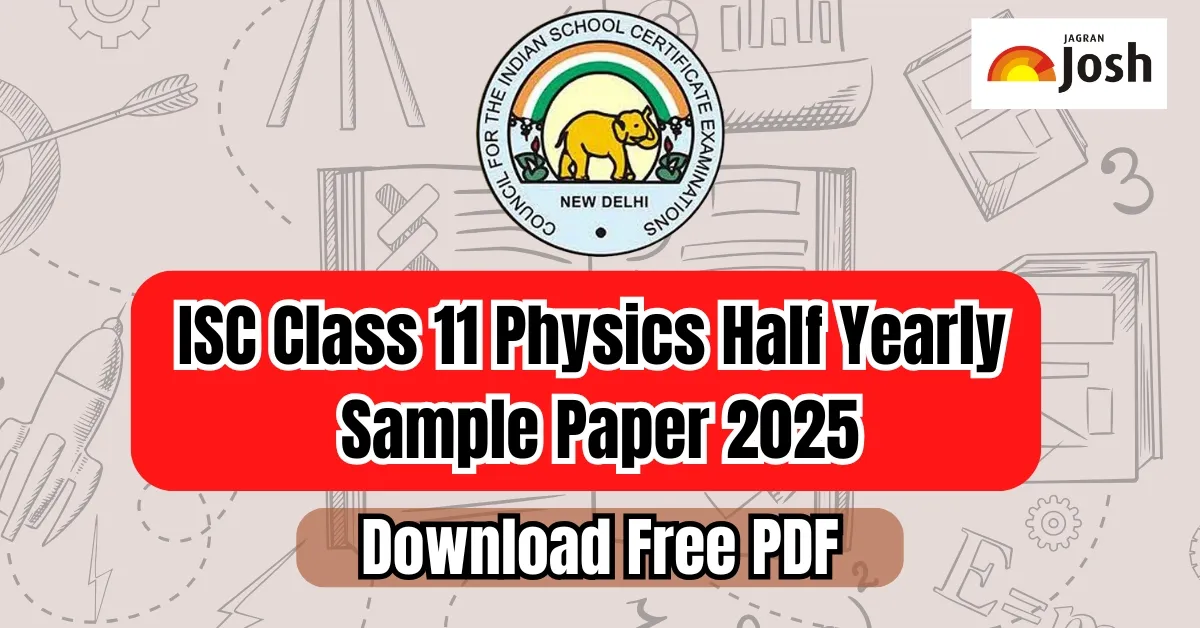 ISC Class 11 Physics Half Yearly Sample Paper 2025