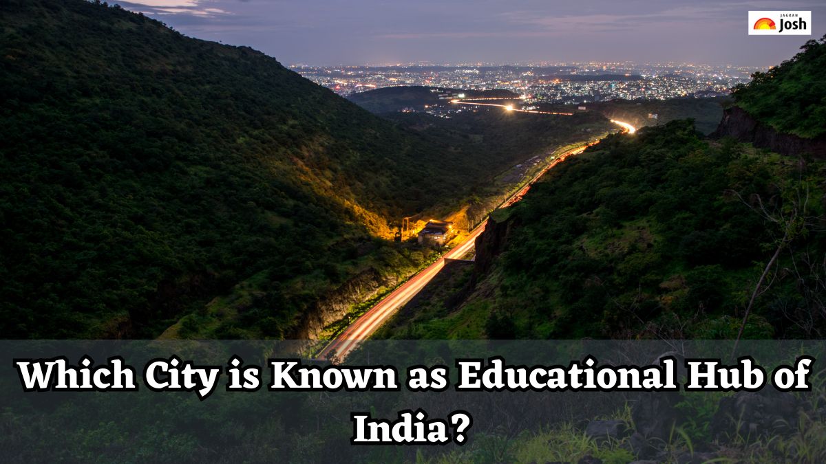 Which City is Known as the “Educational Hub of India” and Why?