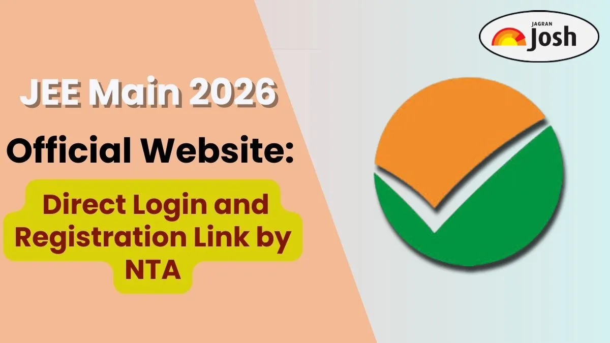 JEE Main 2026 Official Website: Check Direct Login and Registration Link by NTA
