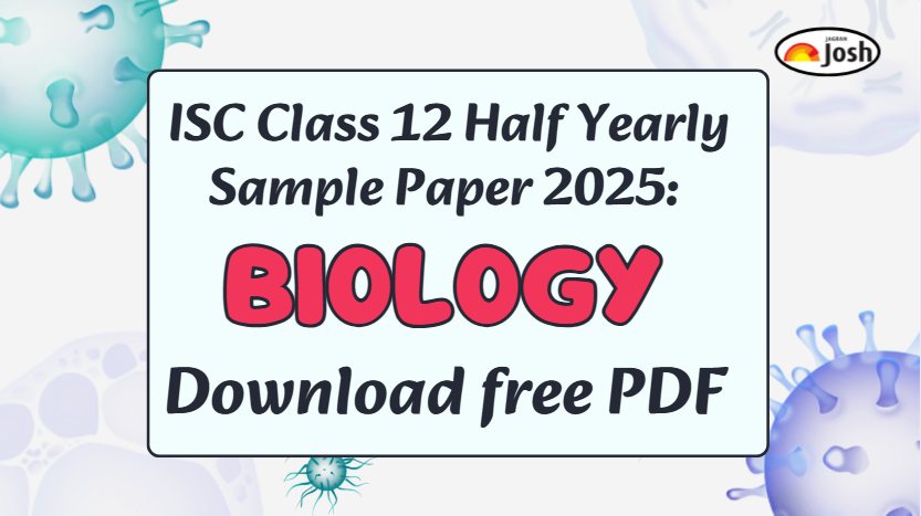 ISC Class 12 Biology Half Yearly Sample Paper 2025: Download PDF for FREE
