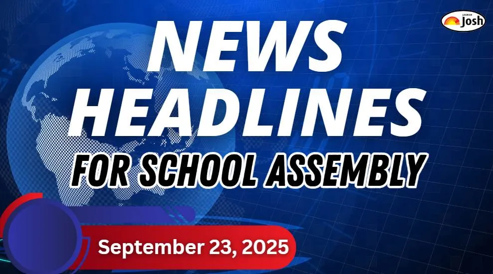 Get here today’s news headlines in English for School Assembly
