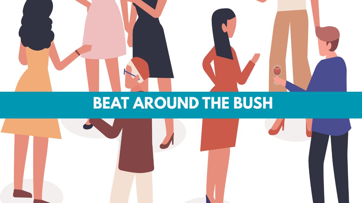 What Does ‘Beat Around the Bush’ Mean?