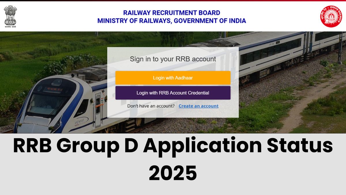 RRB Group D Application Status 2025: रेलवे आरआरबी ग्रुप डी एप्लीकेशन स्टेटस लिंक, यहां से करें चेक