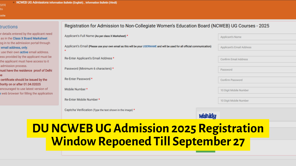 DU Admissions 2025: NCWEB Re-Opens Registration Portal ncwebadmission.uod.ac.in, Direct link to Apply here