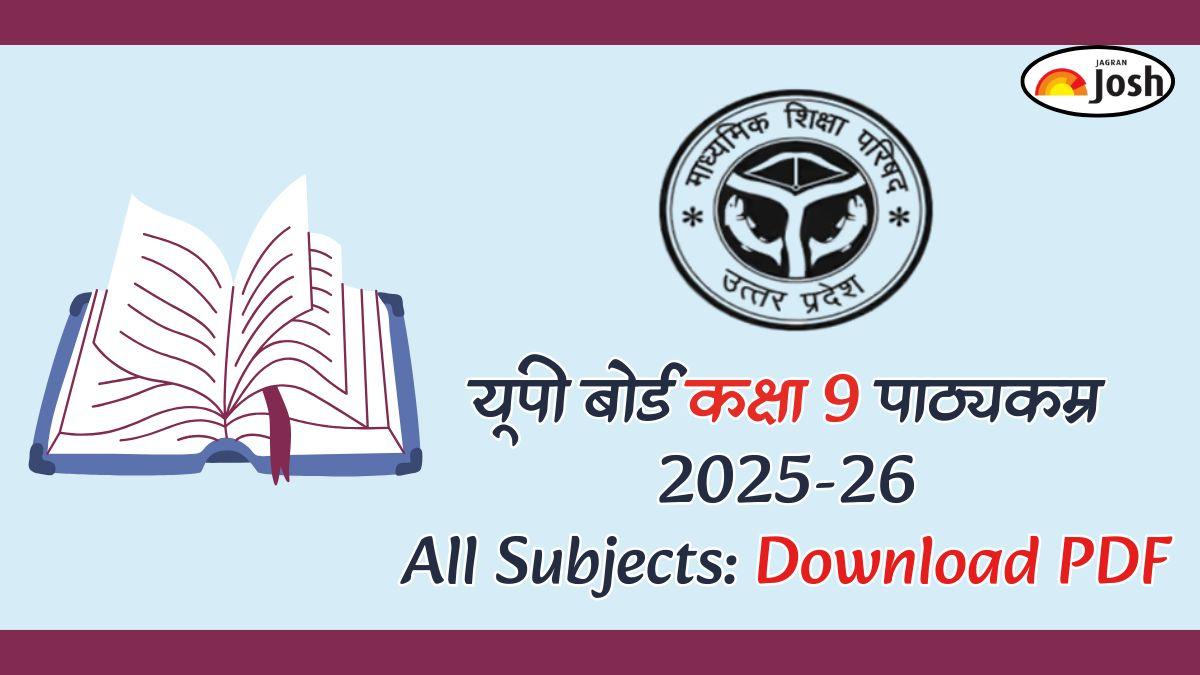 UP Board 9th Syllabus 2025-26: यूपी बोर्ड कक्षा 9 पाठ्यक्रम, डाउनलोड पीडीएफ